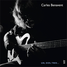 Carles Benavent : Un, Dos, Tres...